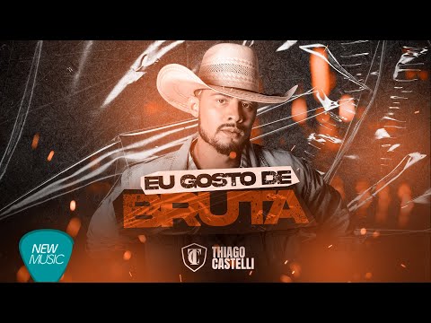 Thiago Castelli - Eu Gosto De Bruta  - EP