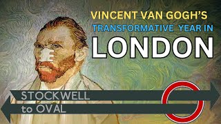 How a year in London was game-changing for Vincent van Gogh