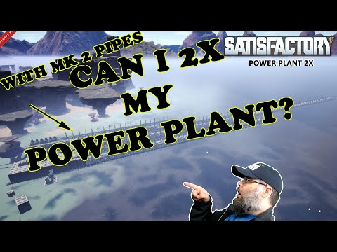 Using Mk2 Pipes, Can I Double my Fuel Power Plant? - SATISFACTORY - 3.6 - S2 E53