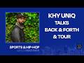 Khy Uniq talks Back & Forth & Collective Spring Experience tour "Sports and Hip-Hop with DJ Mad Max"