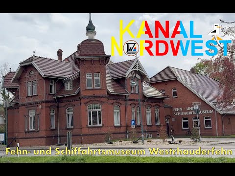 Kanal Nordwest #96 - Fehn  und Schiffahrtsmuseum Westrhauderfehn