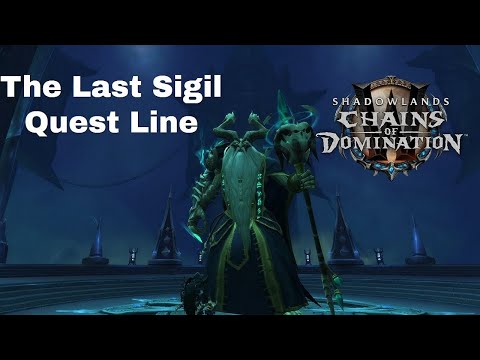 WoW ShadowLands:Patch 9.1Chains of Damnation The Last Sigil Campaign Quest Line BEGINS!