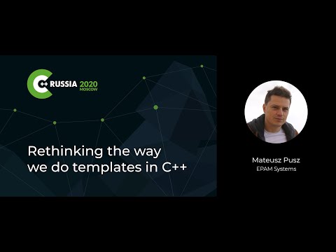 Mateusz Pusz — Rethinking the way we do templates in C++