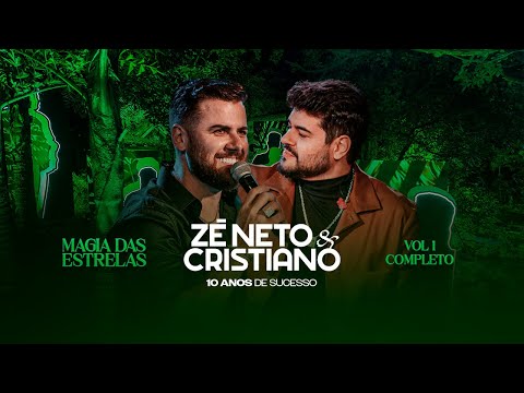 Zé Neto e Cristiano -  #MagiadasEstrelas Vol. 1 Completo (10 anos de Sucesso)
