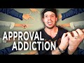 Stop Caring What Other People Think Of You! (Overcoming Approval Addiction)