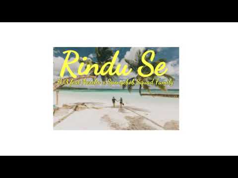 Rindu Se - Spongebob Squad Family 703 feat Nescho