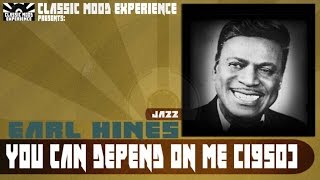 Earl Hines - You can Depend on Me (1950)