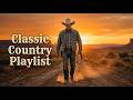 Best Classic Country Playlist 🎸 Timeless Golden Songs 60s 70s 80s