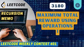 YouTube video '3180. Maximum Total Reward Using Operations I | Recursion | DP'