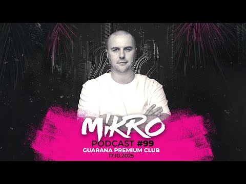 MIKRO PODCAST #99 Live from GUARANA PREMIUM CLUB (PL) 17.10.2025
