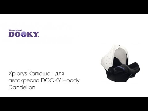 Xplorys Капюшон для автокресла DOOKY Hoody Dandelion