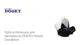 Xplorys Капюшон для автокресла DOOKY Hoody Dandelion