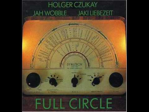 Holger Czukay - Jah Wobble - Jaki Liebezeit : Full circle (rps no.7)