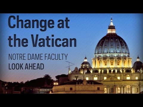 Change at the Vatican: Notre Dame Faculty Look Ahead