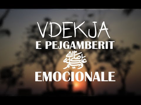 Vdekja e Pejgamberit ﷺ EMOCIONALE