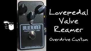 Video thumbnail for Lovepedal Valve Reamer - Unboxing and Quick Look Episode 16 by PJ and the Beard