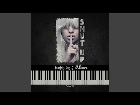 Shut Up 1 (feat. Will keeps)