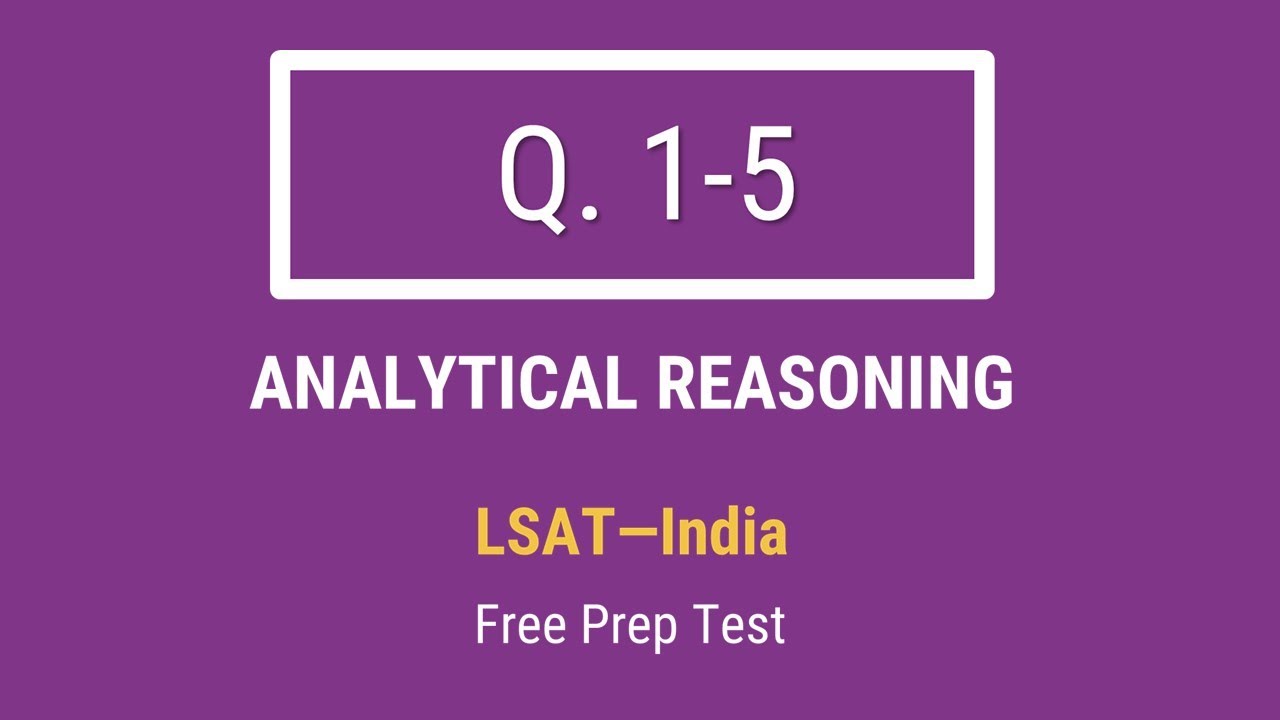 LSAT-India Analytical Reasoning Solutions | Part 1 of 4 | Official Prep Test