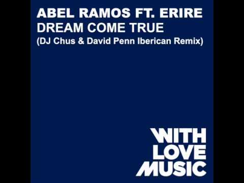 Abel Ramos feat Erire - Dream Come True(DJ Chus & David Penn Iberican Remix)