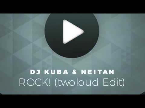 DJ Kuba & Neitan - Rock! (twoloud edit) | OUT NOW