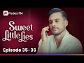 Sweet Little Lies | Ep 35-36 | I make my husband pay for cheating on me