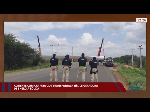 Acidente com carreta que transportava hélice geradora de energia eólica 14 02 2022