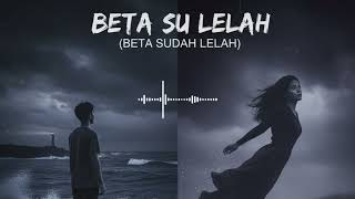 Download lagu Lagu Terbaru 'Beta Su Lelah' mp3