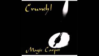 crunch!- magic carpet live