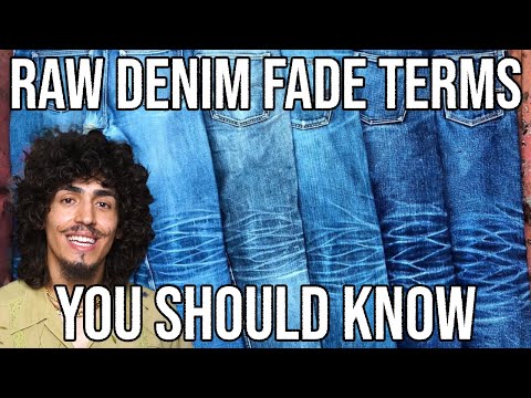 RAW DENIM FADE TERMS YOU SHOULD KNOW!