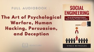 Social Engineering: The Art of Psychological Warfare, Human Hacking, Persuasion, and Deception