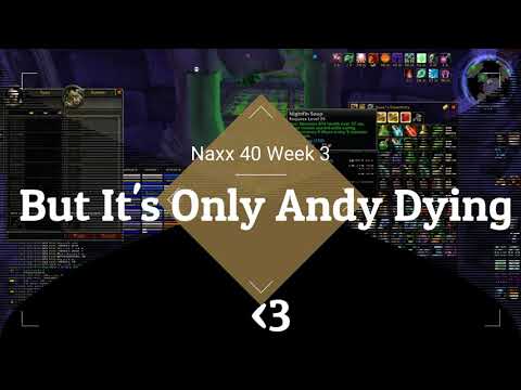 Andy Dying Compilation | Classic Naxx Progression | Week 3