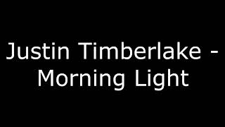 08. Justin Timberlake - Morning Light + [LYRICS]