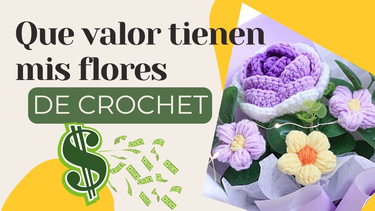 Watch Cuanto COBRAR por mis FLORES a CROCHET / ERRORES AL COTIZAR Now Cuanto COBRAR por mis FLORES a CROCHET / ERRORES AL COTIZAR