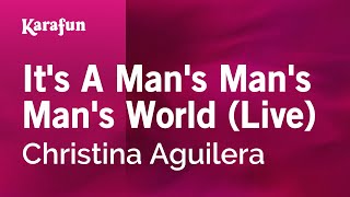 Karaoke It&#39;s A Man&#39;s Man&#39;s Man&#39;s World (Live) - Christina Aguilera *