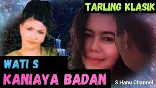Download lagu Tarling Klasik - Kaniaya Badan - Wati S mp3 Download lagu Tarling Klasik - Kaniaya Badan - Wati S mp3