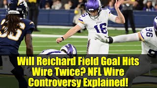 Will Reichard Field Goal Hits Wire Twice? NFL Wire Controversy Explained!