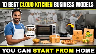 10 Profitable Cloud Kitchen Business Models You Can Start from Home