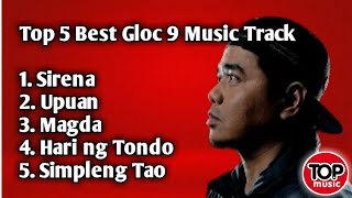 Top 5 Best Gloc 9 Music Track |  Non Stop Playlist