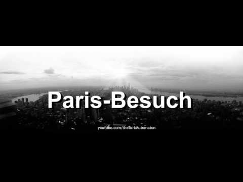 How to pronounce Paris-Besuch in German