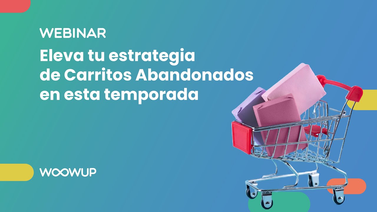 Webinar: Eleva tu estrategia de Carritos Abandonados en esta temporada