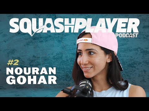 Nouran Gohar: Pressure, Perspective & Playing with Joy Again | Squash Player Podcast Ep.2