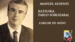 Manuel Ausensi. Calor de Nido. Katiuska. Pablo Sorozabal.