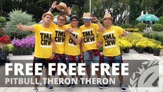 FREE FREE FREE by Pitbull,Theron Theron | Zumba | Pop | TML Crew Vietnam Kelvin Leal