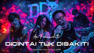 Download lagu ARI PRAMUNDITO - DICINTAI TUK DISAKITI | ROCK EXPERIMENTAL COVER | DDRK LABORATORY STUDIO mp3