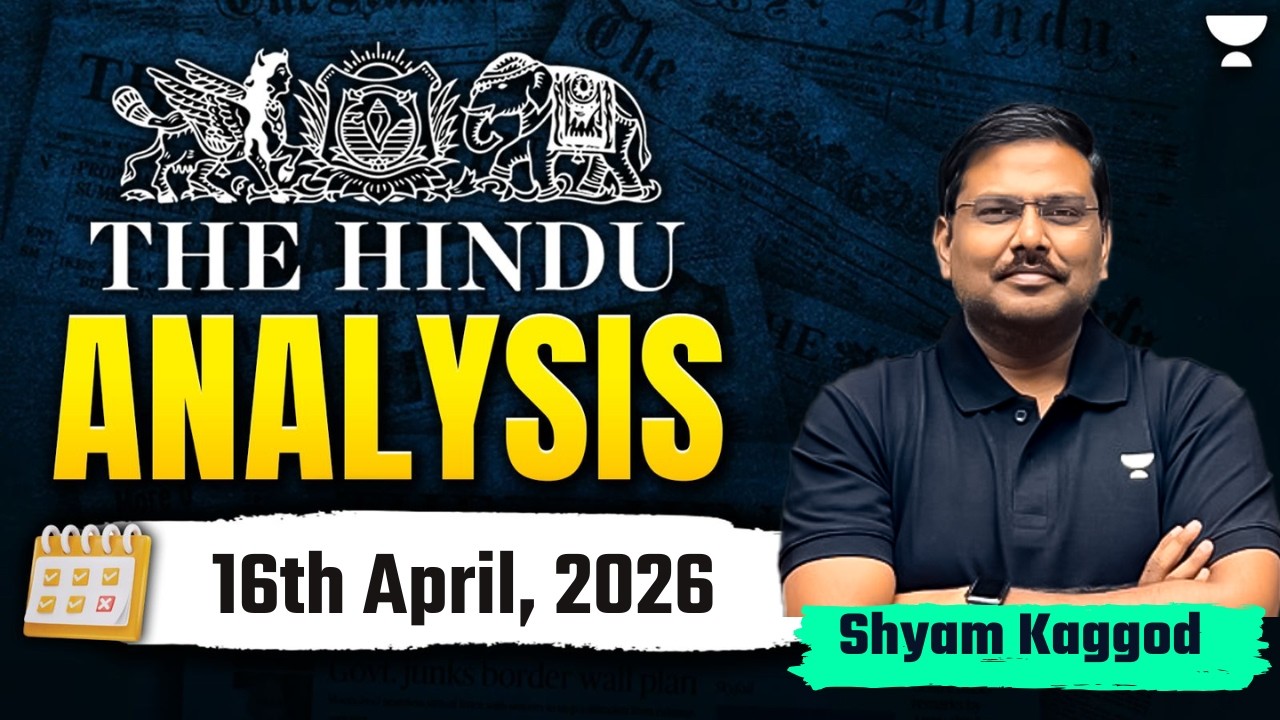 The Hindu Newspaper Analysis | 16th April, 2026 | UPSC Current Affairs Today | Shyam Sir