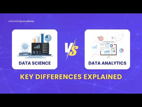 Data Science vs Data Analytics Key Differences Explained The Knowledge Academy