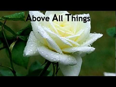 Above All Things video