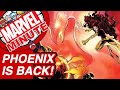 Phoenix is Back! – Marvel Minute 2017