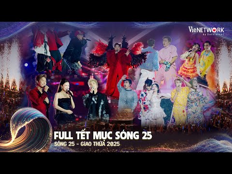 TRỌN BỘ TIẾT MỤC SÓNG 25: Tổng Hợp Những Tiết Mục Đỉnh Cao Gây Tiếng Vang