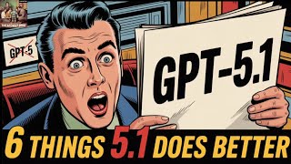 6 Things GPT-5.1 Does Better